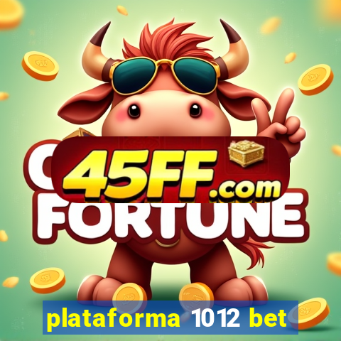 plataforma 1012 bet